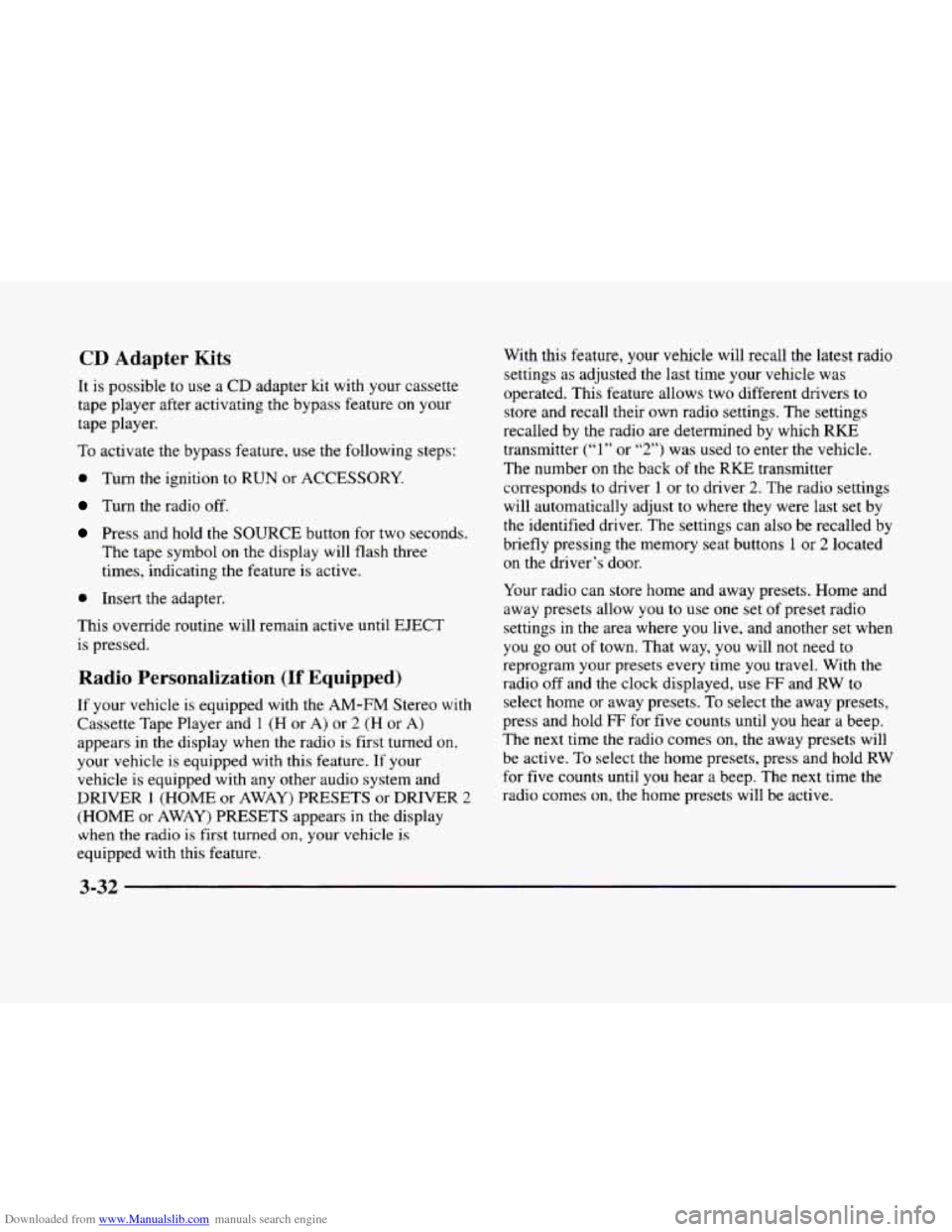 CADILLAC ELDORADO 1998 10.G Owners Manual Downloaded from www.Manualslib.com manuals search engine CD Adapter Kits 
It is  possible to use  a CD adapter  kit  with  your cassette 
tape  player  after activating  the  bypass feature  on your 
