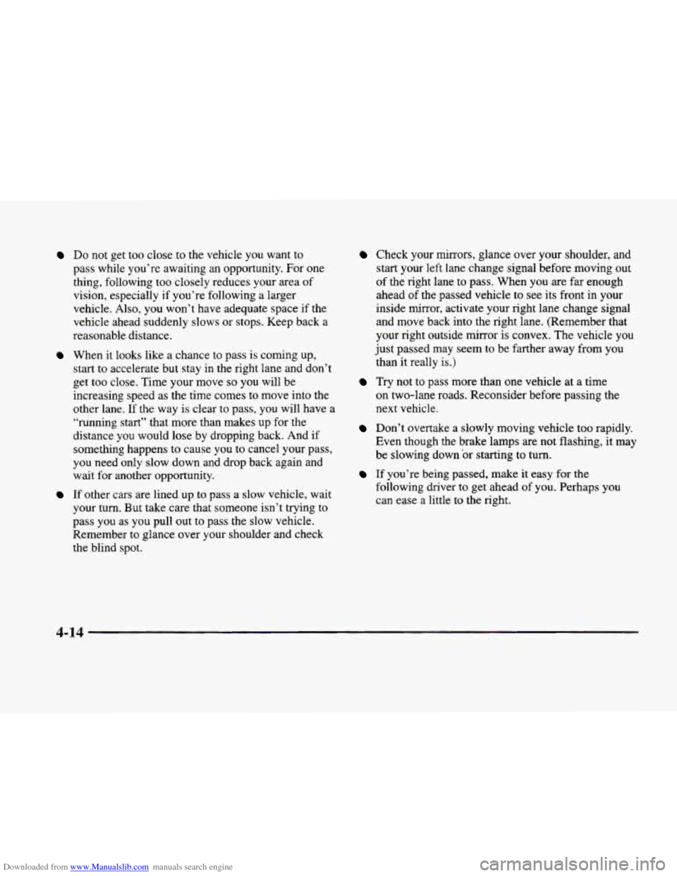 CADILLAC ELDORADO 1998 10.G Owners Manual Downloaded from www.Manualslib.com manuals search engine Do not get too  close  to  the vehicle  you want to 
pass  while  you’re  awaiting an opportunity.  For  one 
thing, following  too closely r