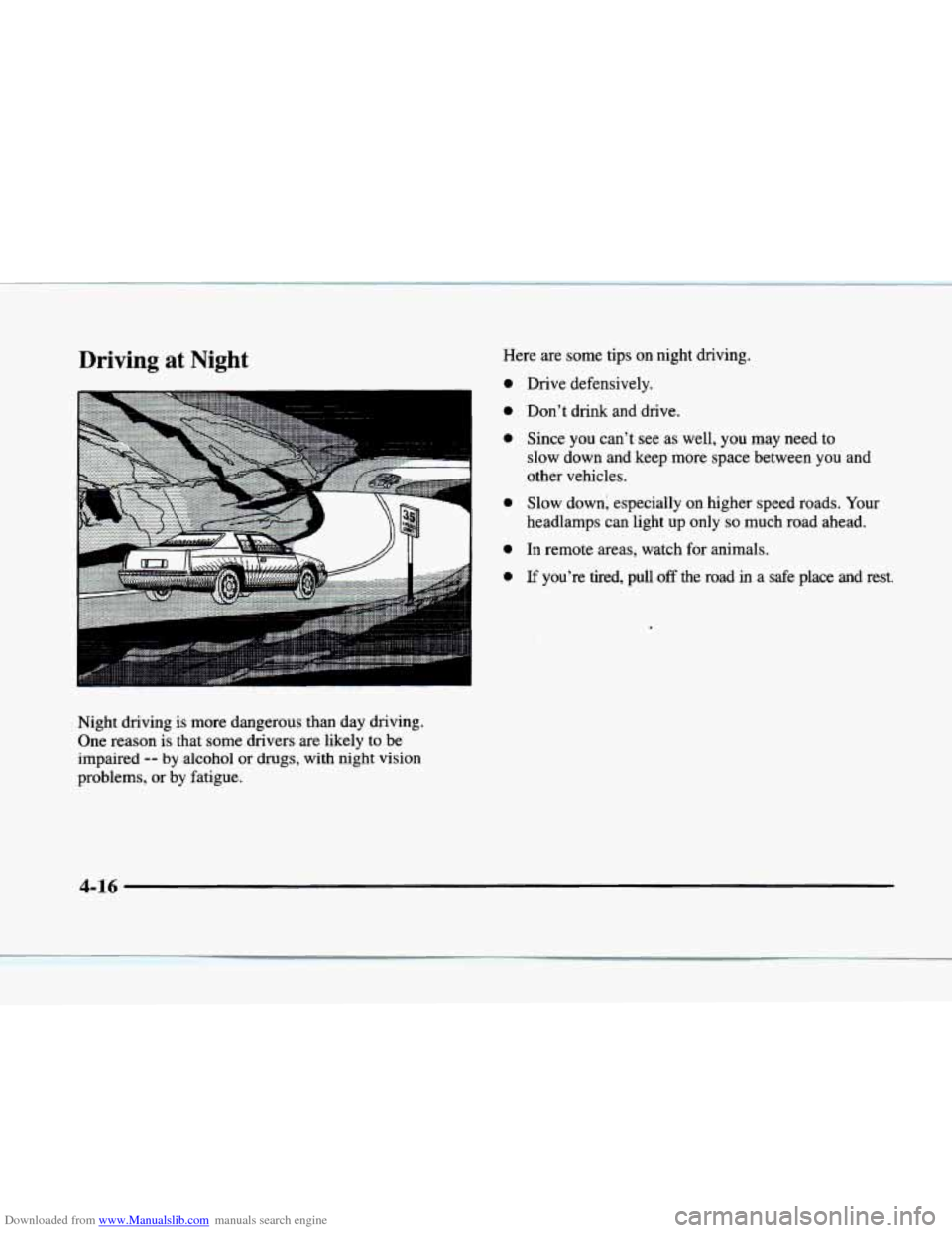 CADILLAC ELDORADO 1998 10.G Owners Manual Downloaded from www.Manualslib.com manuals search engine Driving at Night Here are some tips on night driving. 
. . . . . . . , . . . . . . . . . , . . . . . . . . . 
Night  driving  is more  dangerou