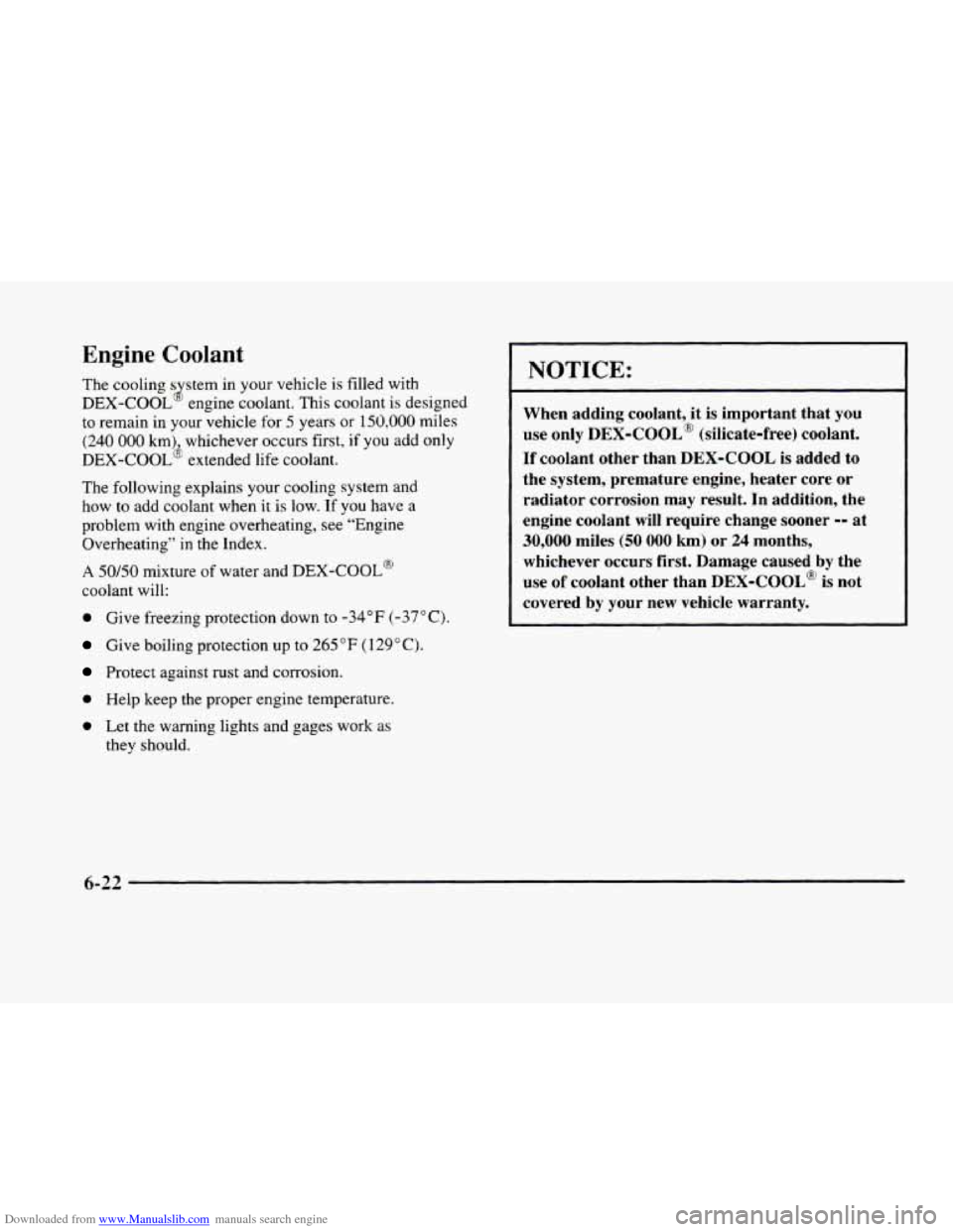 CADILLAC ELDORADO 1998 10.G Owners Manual Downloaded from www.Manualslib.com manuals search engine Engine Coolant 
The cooling s stem  in your  vehicle  is  filled with 
DEX-COOL engine  coolant.  This  coolant is  designed 
to remain  in you