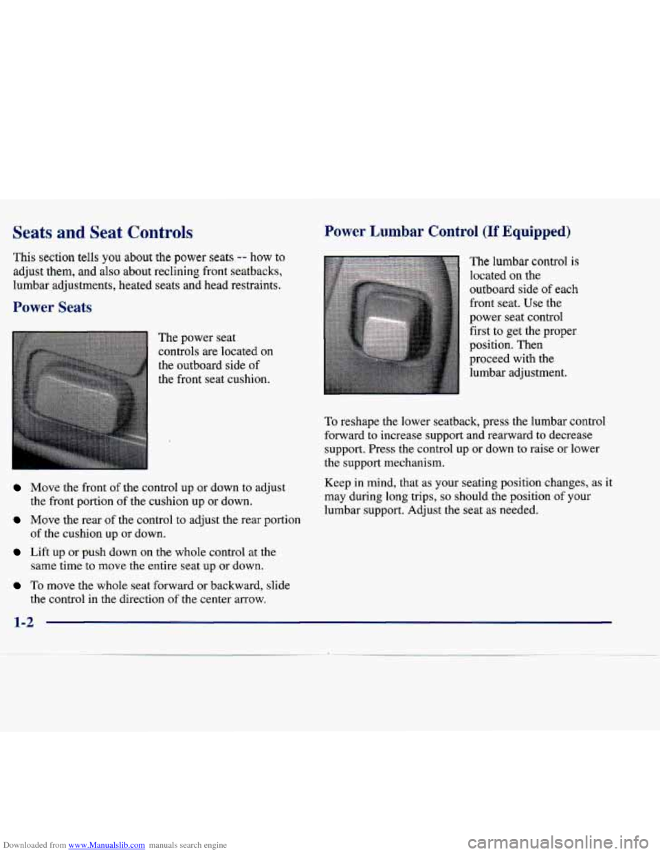 CADILLAC SEVILLE 1998 4.G Owners Manual Downloaded from www.Manualslib.com manuals search engine Seats and Seat Controls
This section tells you about the power seats -- how to
adjust them, and also about reclining front seatbacks CADILLAC SEVILLE 1998 4.G Owners Manual Downloaded from www.Manualslib.com manuals search engine Seats and Seat Controls
This section tells you about the power seats -- how to
adjust them, and also about reclining front seatbacks