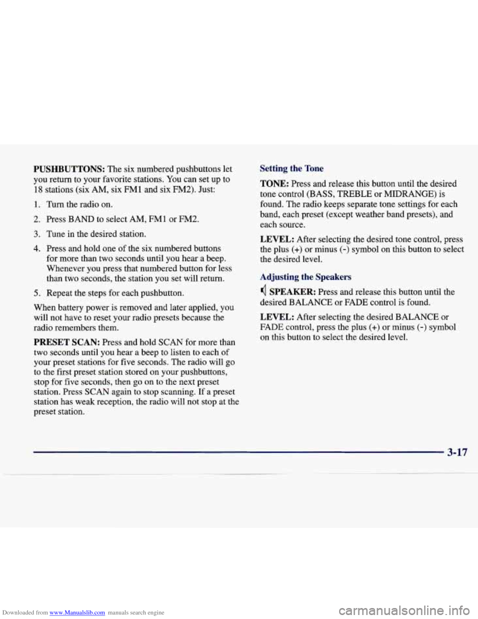 CADILLAC SEVILLE 1998 4.G Owners Manual Downloaded from www.Manualslib.com manuals search engine PUSHBUTTONS: The six  numbered  pushbuttons  let 
you  return  to  your  favorite stations.  You can set up  to 
18 stations  (six  AM,  six FM