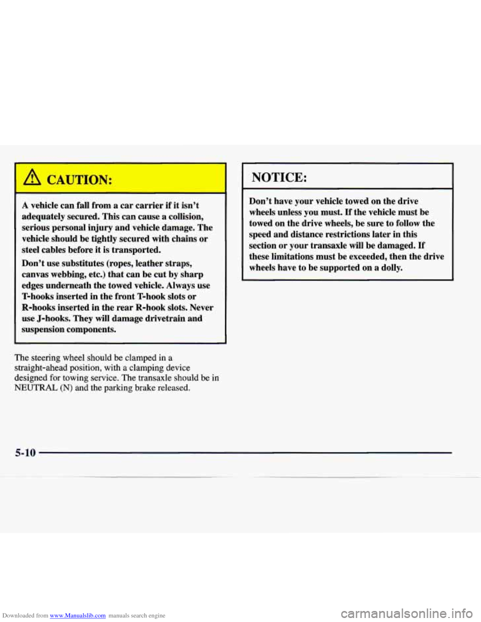 CADILLAC SEVILLE 1998 4.G Owners Manual Downloaded from www.Manualslib.com manuals search engine A vehicle can fall from a car  carrier if it isn’t 
adequately  secured. This can cause 
a collision, 
serious personal  injury  and vehicle 