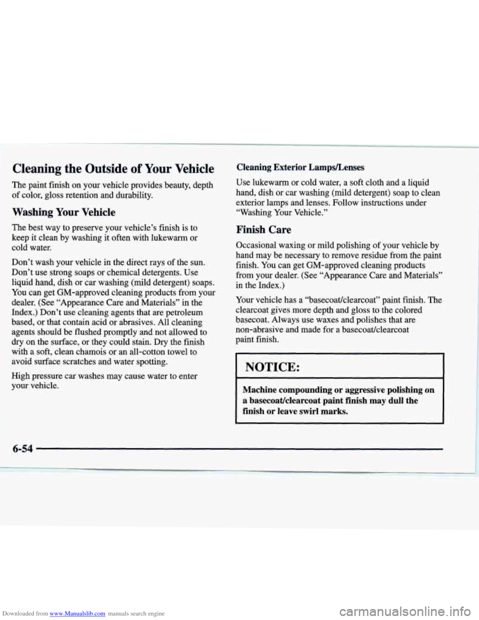 CADILLAC SEVILLE 1998 4.G Owners Manual Downloaded from www.Manualslib.com manuals search engine Cleaning  the  Outside of Your  Veh’  le 
The paint  f~sh  on  your  vehicle  provides  beauty,  depth 
of  color,  gloss  retention  and  du