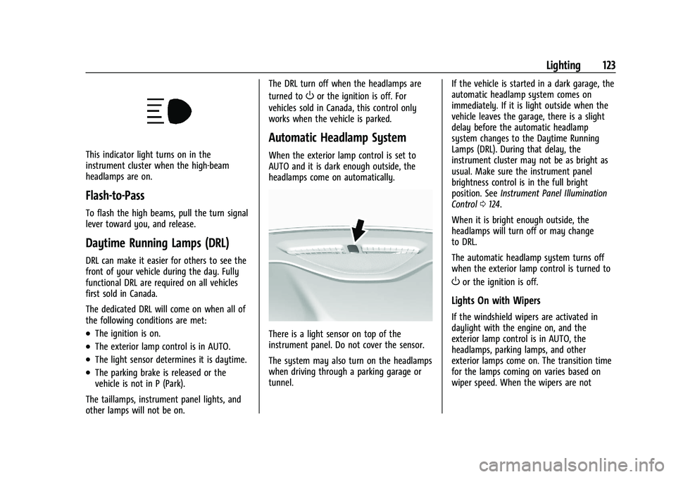 CHEVROLET BLAZER 2021  Owners Manual Chevrolet Blazer Owner Manual (GMNA-Localizing-U.S./Canada/Mexico-
14608203) - 2021 - CRC - 10/29/20
Lighting 123
This indicator light turns on in the
instrument cluster when the high-beam
headlamps a