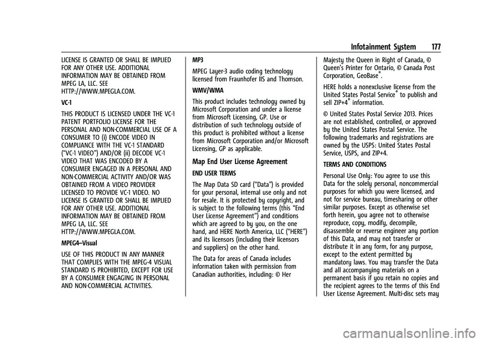 CHEVROLET BLAZER 2021  Owners Manual Chevrolet Blazer Owner Manual (GMNA-Localizing-U.S./Canada/Mexico-
14608203) - 2021 - CRC - 10/29/20
Infotainment System 177
LICENSE IS GRANTED OR SHALL BE IMPLIED
FOR ANY OTHER USE. ADDITIONAL
INFORM