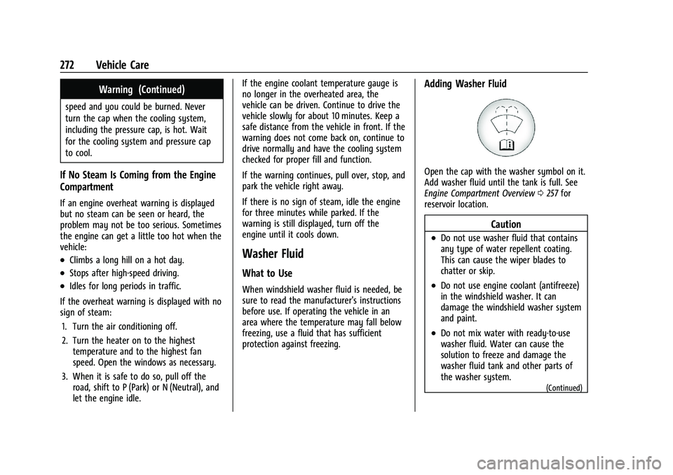 CHEVROLET BLAZER 2021  Owners Manual Chevrolet Blazer Owner Manual (GMNA-Localizing-U.S./Canada/Mexico-
14608203) - 2021 - CRC - 10/29/20
272 Vehicle Care
Warning (Continued)
speed and you could be burned. Never
turn the cap when the coo