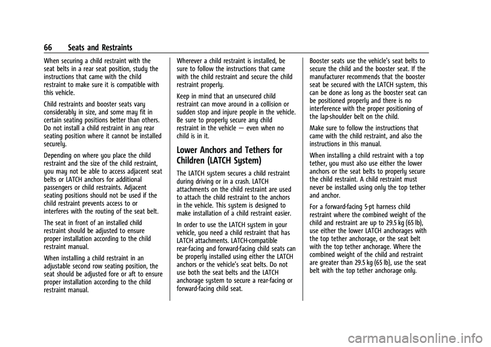 CHEVROLET BLAZER 2021 Owners Manual Chevrolet Blazer Owner Manual (GMNA-Localizing-U.S./Canada/Mexico-
14608203) - 2021 - CRC - 10/29/20
66 Seats and Restraints
When securing a child restraint with the
seat belts in a rear seat position CHEVROLET BLAZER 2021 Owners Manual Chevrolet Blazer Owner Manual (GMNA-Localizing-U.S./Canada/Mexico-
14608203) - 2021 - CRC - 10/29/20
66 Seats and Restraints
When securing a child restraint with the
seat belts in a rear seat position