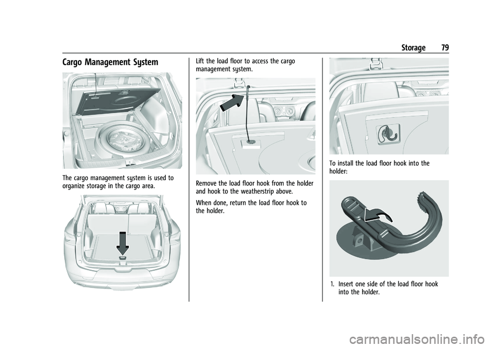 CHEVROLET BLAZER 2021  Owners Manual Chevrolet Blazer Owner Manual (GMNA-Localizing-U.S./Canada/Mexico-
14608203) - 2021 - CRC - 10/29/20
Storage 79
Cargo Management System
The cargo management system is used to
organize storage in the c