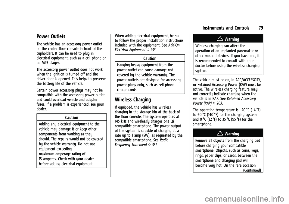 CHEVROLET CAMARO 2021  Owners Manual Chevrolet Camaro Owner Manual (GMNA-Localizing-U.S./Canada/Mexico-
14583589) - 2021 - CRC - 10/1/20
Instruments and Controls 79
Power Outlets
The vehicle has an accessory power outlet
on the center fl