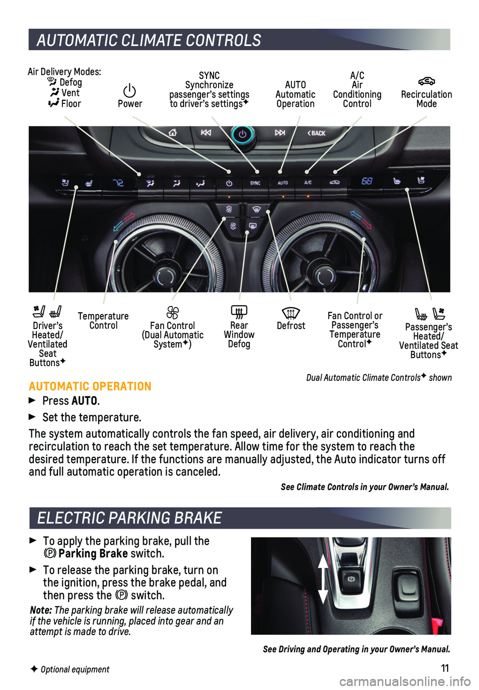 CHEVROLET CAMARO 2021  Get To Know Guide 11
AUTOMATIC CLIMATE CONTROLS
F Optional equipment
Air Delivery Modes:  Defog  Vent  Floor
AUTO  Automatic Operation
A/C Air Conditioning Control
   Recirculation Mode
Temperature Control Driver’s H