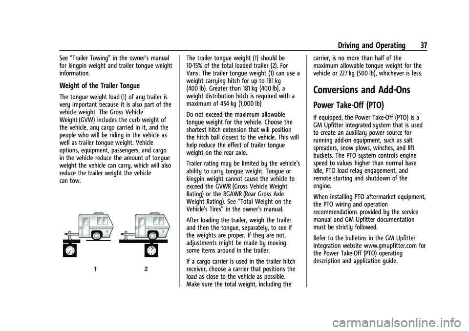 CHEVROLET COLORADO 2021 Duramax Diesel Supplement Chevrolet/GMC 2.8L Duramax Diesel Engine Supplement (GMNA-Localizing-
U.S./Canada-14465442) - 2021 - CRC - 2/3/20
Driving and Operating 37
See“Trailer Towing” in the owner’s manual
for kingpin w CHEVROLET COLORADO 2021 Duramax Diesel Supplement Chevrolet/GMC 2.8L Duramax Diesel Engine Supplement (GMNA-Localizing-
U.S./Canada-14465442) - 2021 - CRC - 2/3/20
Driving and Operating 37
See“Trailer Towing” in the owner’s manual
for kingpin w