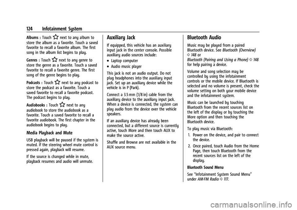 CHEVROLET CORVETTE 2021  Owners Manual Chevrolet Corvette Owner Manual (GMNA-Localizing-U.S./Canada/Mexico-
14622938) - 2021 - CRC - 2/10/21
124 Infotainment System
Albums :TouchHnext to any album to
store the album as a favorite. Touch a 