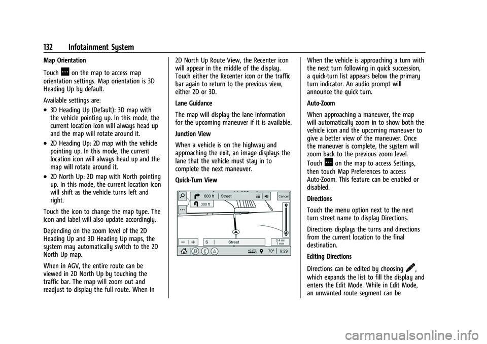 CHEVROLET CORVETTE 2021  Owners Manual Chevrolet Corvette Owner Manual (GMNA-Localizing-U.S./Canada/Mexico-
14622938) - 2021 - CRC - 2/10/21
132 Infotainment System
Map Orientation
Touch
Aon the map to access map
orientation settings. Map 