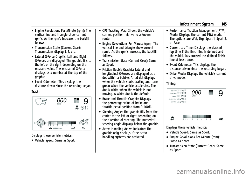 CHEVROLET CORVETTE 2021  Owners Manual Chevrolet Corvette Owner Manual (GMNA-Localizing-U.S./Canada/Mexico-
14622938) - 2021 - CRC - 2/10/21
Infotainment System 145
.Engine Revolutions Per Minute (rpm): The
vertical line and triangle show 