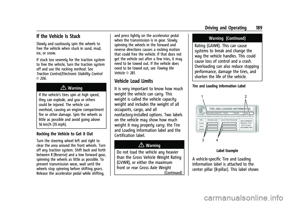 CHEVROLET CORVETTE 2021  Owners Manual Chevrolet Corvette Owner Manual (GMNA-Localizing-U.S./Canada/Mexico-
14622938) - 2021 - CRC - 2/10/21
Driving and Operating 189
If the Vehicle Is Stuck
Slowly and cautiously spin the wheels to
free th