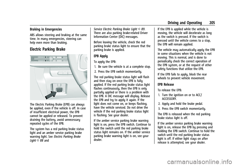 CHEVROLET CORVETTE 2021  Owners Manual Chevrolet Corvette Owner Manual (GMNA-Localizing-U.S./Canada/Mexico-
14622938) - 2021 - CRC - 2/10/21
Driving and Operating 205
Braking in Emergencies
ABS allows steering and braking at the same
time.