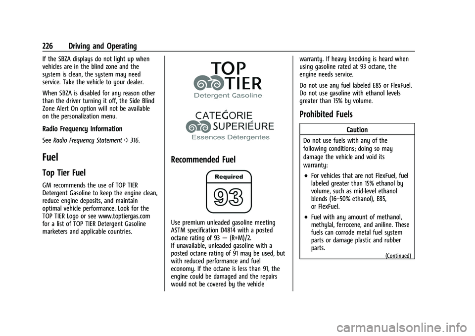 CHEVROLET CORVETTE 2021  Owners Manual Chevrolet Corvette Owner Manual (GMNA-Localizing-U.S./Canada/Mexico-
14622938) - 2021 - CRC - 2/10/21
226 Driving and Operating
If the SBZA displays do not light up when
vehicles are in the blind zone