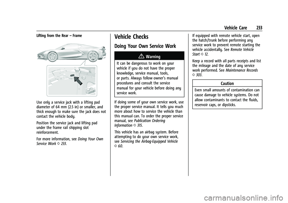 CHEVROLET CORVETTE 2021  Owners Manual Chevrolet Corvette Owner Manual (GMNA-Localizing-U.S./Canada/Mexico-
14622938) - 2021 - CRC - 2/10/21
Vehicle Care 233
Lifting from the Rear–Frame
Use only a service jack with a lifting pad
diameter
