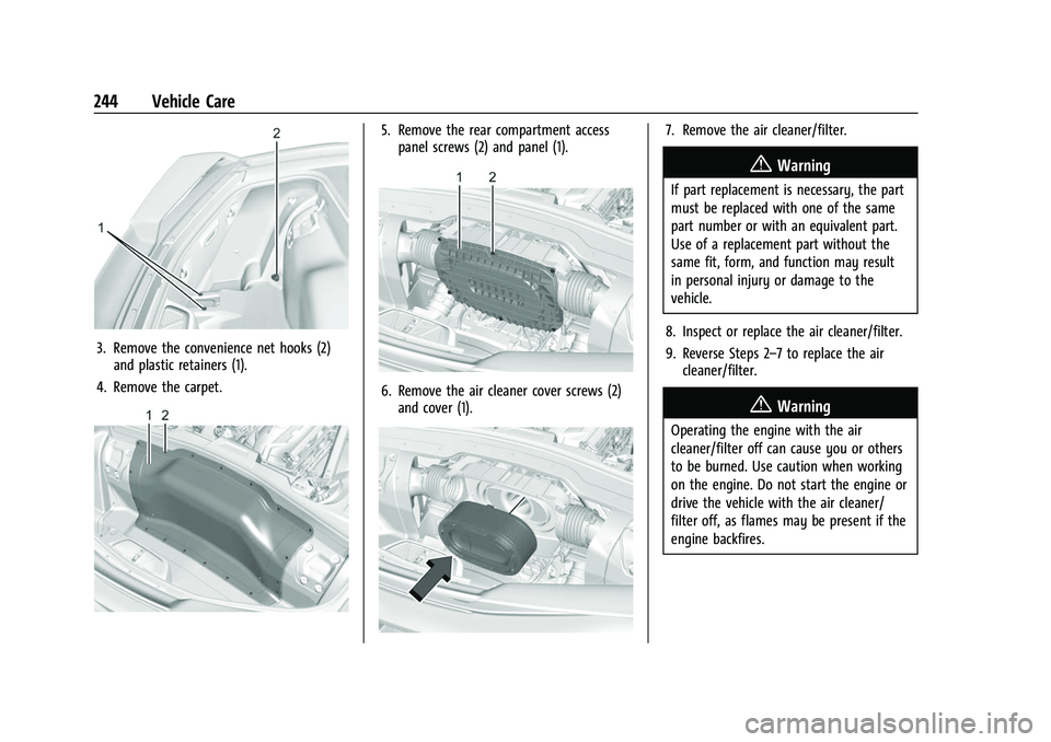 CHEVROLET CORVETTE 2021  Owners Manual Chevrolet Corvette Owner Manual (GMNA-Localizing-U.S./Canada/Mexico-
14622938) - 2021 - CRC - 2/10/21
244 Vehicle Care
3. Remove the convenience net hooks (2)and plastic retainers (1).
4. Remove the c
