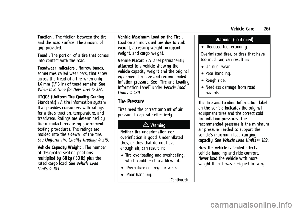 CHEVROLET CORVETTE 2021  Owners Manual Chevrolet Corvette Owner Manual (GMNA-Localizing-U.S./Canada/Mexico-
14622938) - 2021 - CRC - 2/10/21
Vehicle Care 267
Traction:The friction between the tire
and the road surface. The amount of
grip p