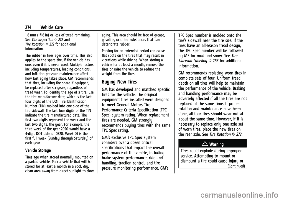 CHEVROLET CORVETTE 2021  Owners Manual Chevrolet Corvette Owner Manual (GMNA-Localizing-U.S./Canada/Mexico-
14622938) - 2021 - CRC - 2/10/21
274 Vehicle Care
1.6 mm (1/16 in) or less of tread remaining.
SeeTire Inspection 0272 and
Tire Rot
