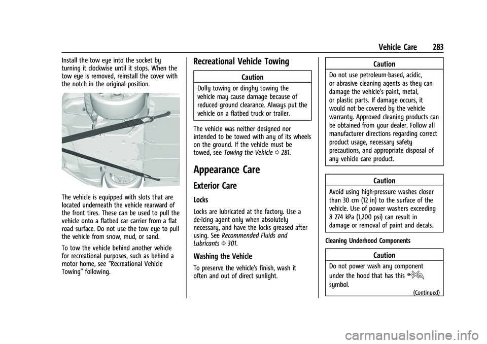 CHEVROLET CORVETTE 2021  Owners Manual Chevrolet Corvette Owner Manual (GMNA-Localizing-U.S./Canada/Mexico-
14622938) - 2021 - CRC - 2/10/21
Vehicle Care 283
Install the tow eye into the socket by
turning it clockwise until it stops. When 