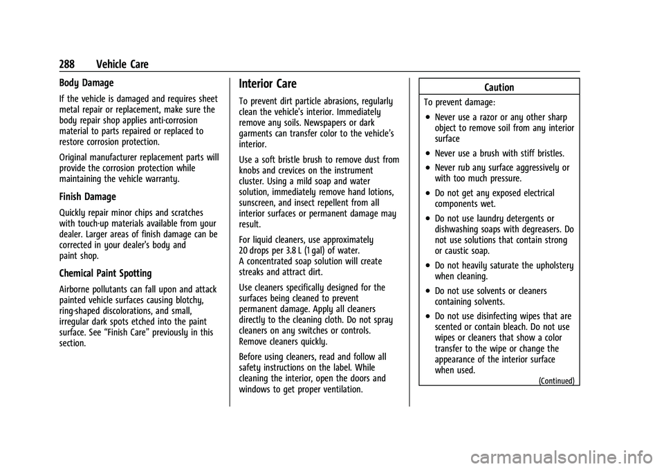 CHEVROLET CORVETTE 2021  Owners Manual Chevrolet Corvette Owner Manual (GMNA-Localizing-U.S./Canada/Mexico-
14622938) - 2021 - CRC - 2/10/21
288 Vehicle Care
Body Damage
If the vehicle is damaged and requires sheet
metal repair or replacem