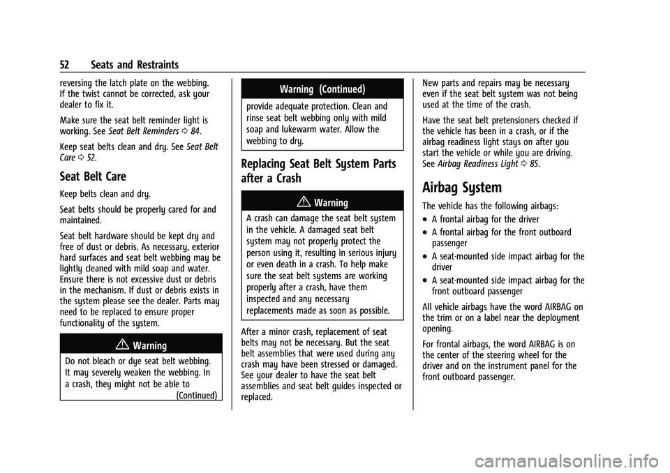 CHEVROLET CORVETTE 2021  Owners Manual Chevrolet Corvette Owner Manual (GMNA-Localizing-U.S./Canada/Mexico-
14622938) - 2021 - CRC - 2/10/21
52 Seats and Restraints
reversing the latch plate on the webbing.
If the twist cannot be corrected