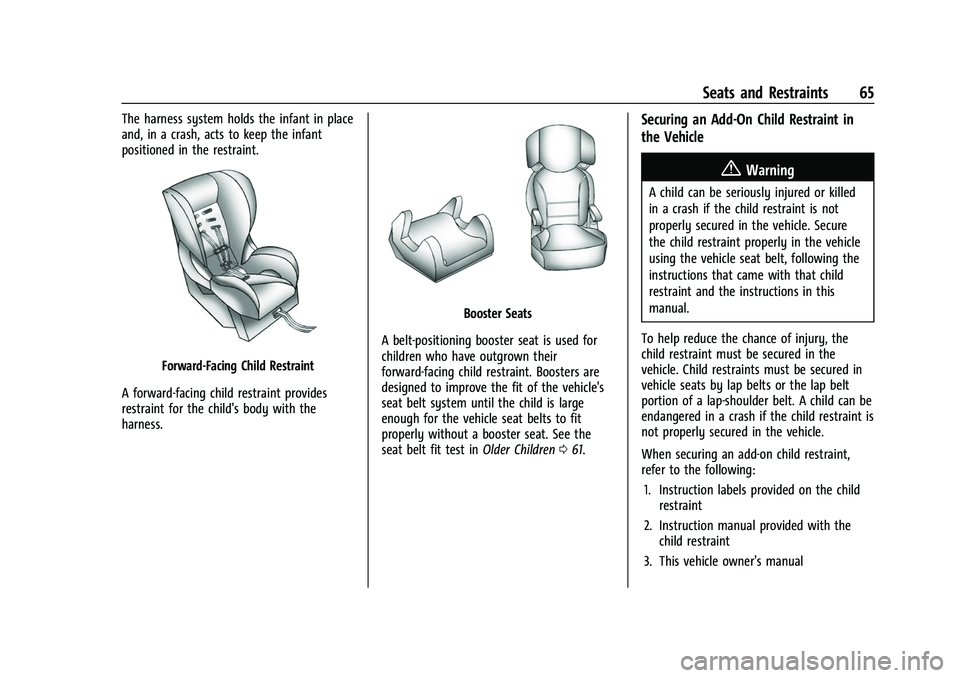 CHEVROLET CORVETTE 2021  Owners Manual Chevrolet Corvette Owner Manual (GMNA-Localizing-U.S./Canada/Mexico-
14622938) - 2021 - CRC - 2/10/21
Seats and Restraints 65
The harness system holds the infant in place
and, in a crash, acts to keep