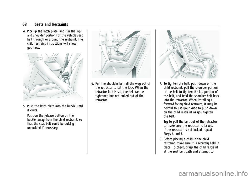 CHEVROLET CORVETTE 2021  Owners Manual Chevrolet Corvette Owner Manual (GMNA-Localizing-U.S./Canada/Mexico-
14622938) - 2021 - CRC - 2/10/21
68 Seats and Restraints
4. Pick up the latch plate, and run the lapand shoulder portions of the ve