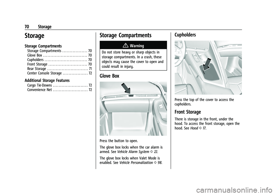 CHEVROLET CORVETTE 2021  Owners Manual Chevrolet Corvette Owner Manual (GMNA-Localizing-U.S./Canada/Mexico-
14622938) - 2021 - CRC - 2/10/21
70 Storage
Storage
Storage Compartments
Storage Compartments . . . . . . . . . . . . . . . . . 70
