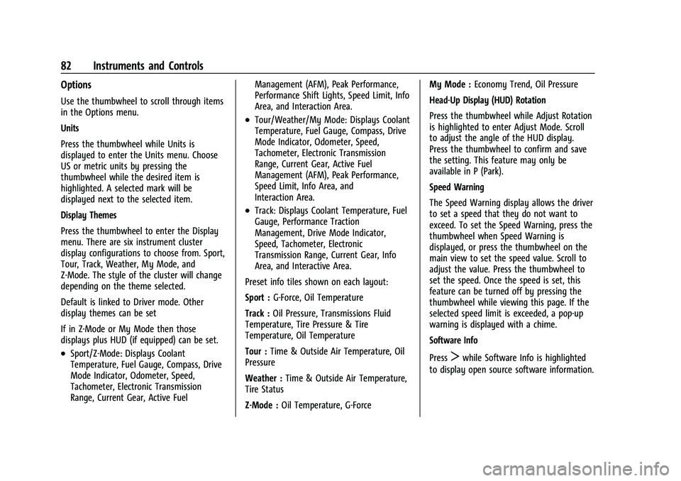CHEVROLET CORVETTE 2021  Owners Manual Chevrolet Corvette Owner Manual (GMNA-Localizing-U.S./Canada/Mexico-
14622938) - 2021 - CRC - 2/10/21
82 Instruments and Controls
Options
Use the thumbwheel to scroll through items
in the Options menu