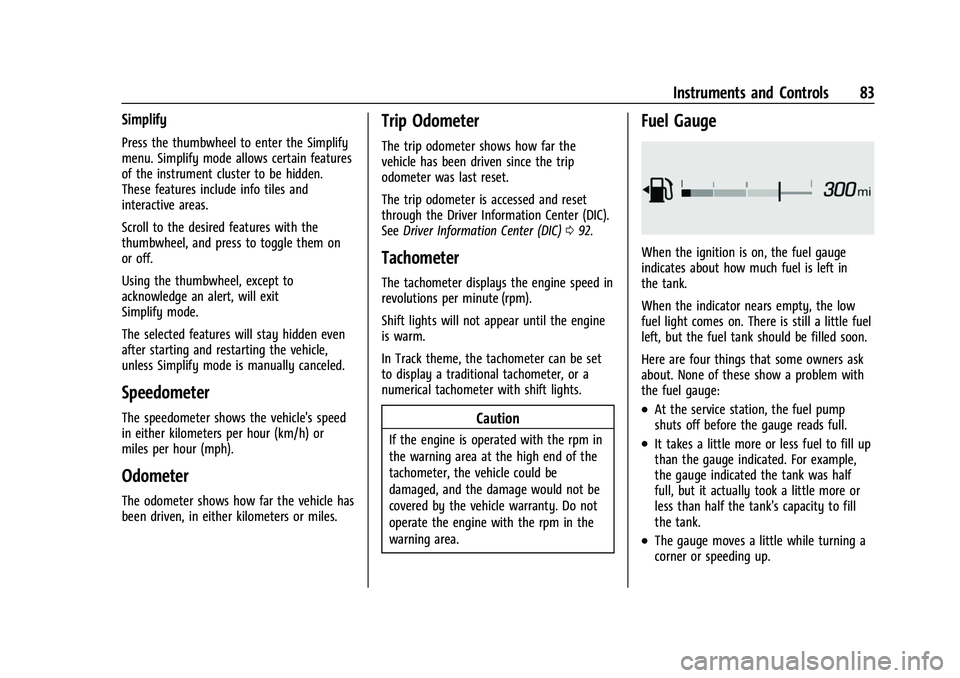 CHEVROLET CORVETTE 2021  Owners Manual Chevrolet Corvette Owner Manual (GMNA-Localizing-U.S./Canada/Mexico-
14622938) - 2021 - CRC - 2/10/21
Instruments and Controls 83
Simplify
Press the thumbwheel to enter the Simplify
menu. Simplify mod