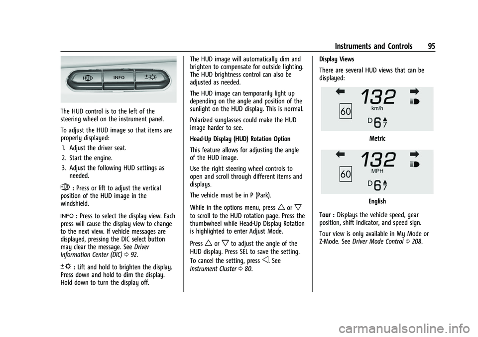 CHEVROLET CORVETTE 2021  Owners Manual Chevrolet Corvette Owner Manual (GMNA-Localizing-U.S./Canada/Mexico-
14622938) - 2021 - CRC - 2/10/21
Instruments and Controls 95
The HUD control is to the left of the
steering wheel on the instrument