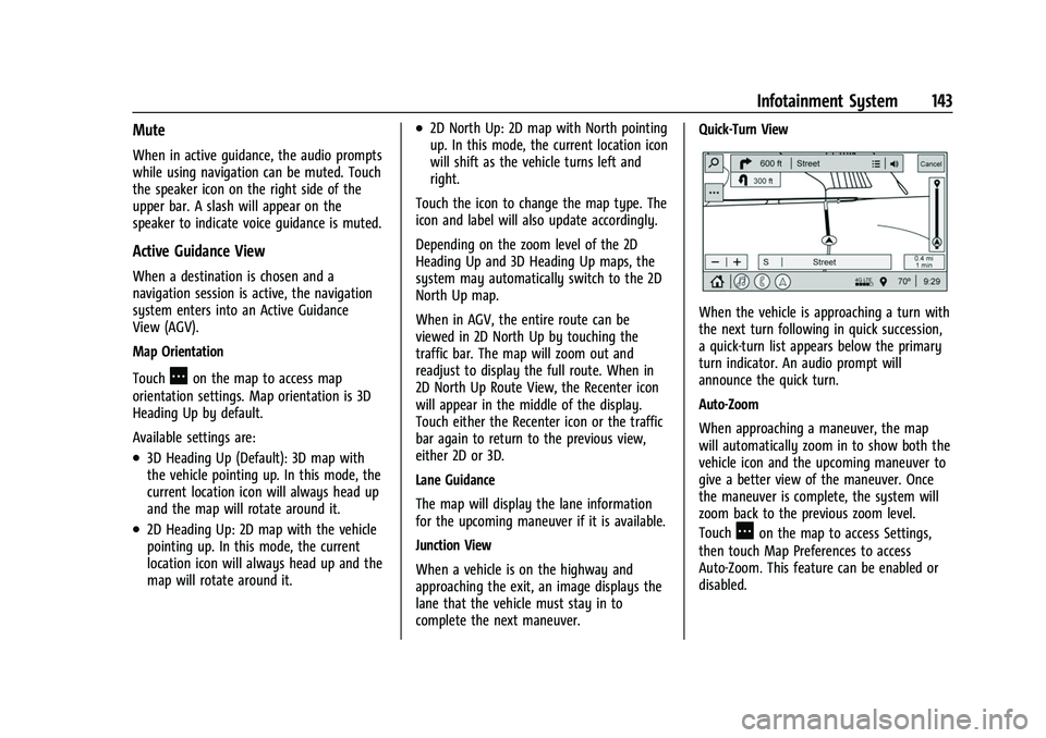 CHEVROLET EQUINOX 2021  Owners Manual Chevrolet Equinox Owner Manual (GMNA-Localizing-U.S./Canada/Mexico-
14420010) - 2021 - CRC - 11/10/20
Infotainment System 143
Mute
When in active guidance, the audio prompts
while using navigation can