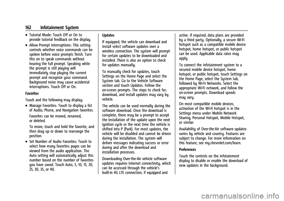CHEVROLET EQUINOX 2021  Owners Manual Chevrolet Equinox Owner Manual (GMNA-Localizing-U.S./Canada/Mexico-
14420010) - 2021 - CRC - 11/10/20
162 Infotainment System
.Tutorial Mode: Touch Off or On to
provide tutorial feedback on the displa
