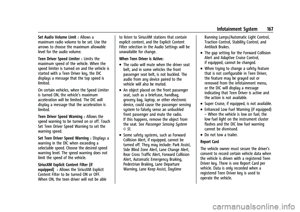 CHEVROLET EQUINOX 2021  Owners Manual Chevrolet Equinox Owner Manual (GMNA-Localizing-U.S./Canada/Mexico-
14420010) - 2021 - CRC - 11/10/20
Infotainment System 167
Set Audio Volume Limit :Allows a
maximum radio volume to be set. Use the
a