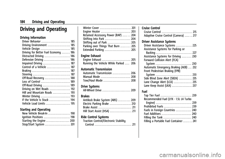 CHEVROLET EQUINOX 2021  Owners Manual Chevrolet Equinox Owner Manual (GMNA-Localizing-U.S./Canada/Mexico-
14420010) - 2021 - CRC - 11/12/20
184 Driving and Operating
Driving and Operating
Driving Information
Driver Behavior . . . . . . . 