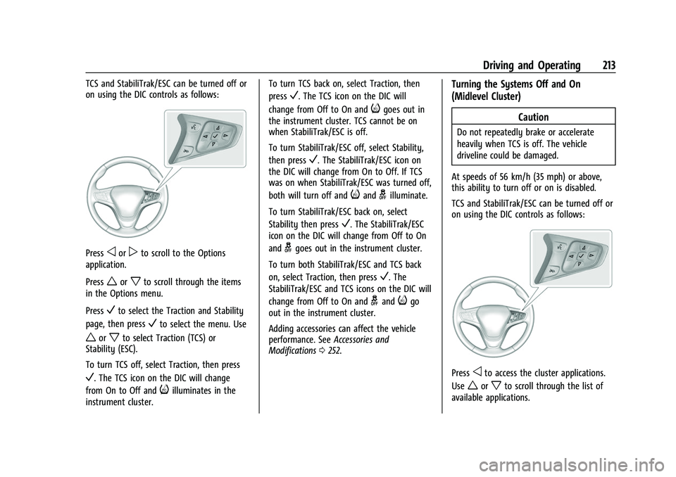 CHEVROLET EQUINOX 2021  Owners Manual Chevrolet Equinox Owner Manual (GMNA-Localizing-U.S./Canada/Mexico-
14420010) - 2021 - CRC - 11/12/20
Driving and Operating 213
TCS and StabiliTrak/ESC can be turned off or
on using the DIC controls a