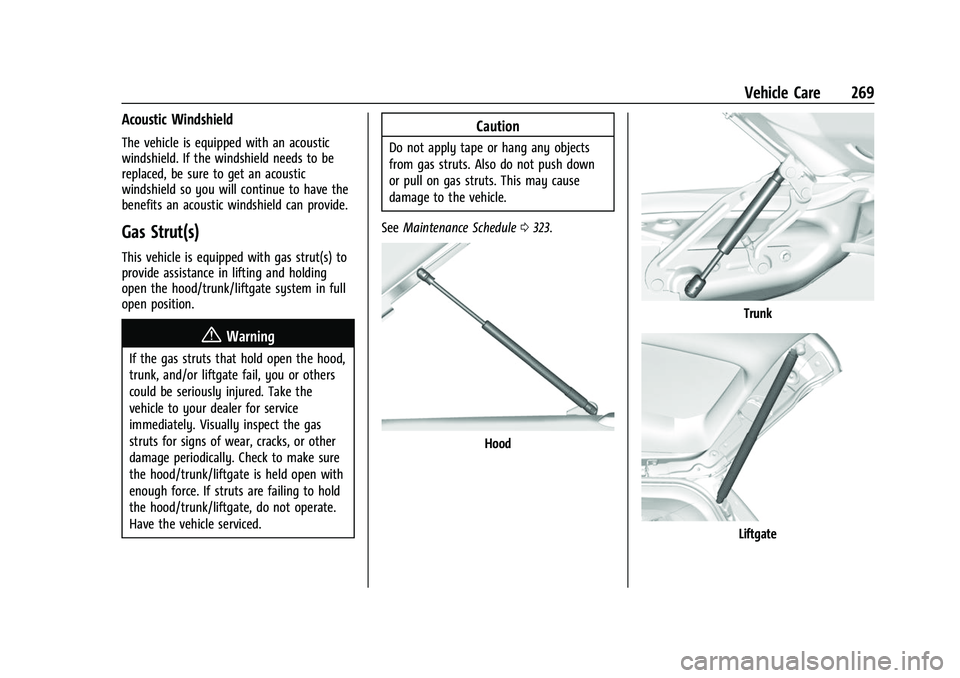 CHEVROLET EQUINOX 2021  Owners Manual Chevrolet Equinox Owner Manual (GMNA-Localizing-U.S./Canada/Mexico-
14420010) - 2021 - CRC - 11/10/20
Vehicle Care 269
Acoustic Windshield
The vehicle is equipped with an acoustic
windshield. If the w