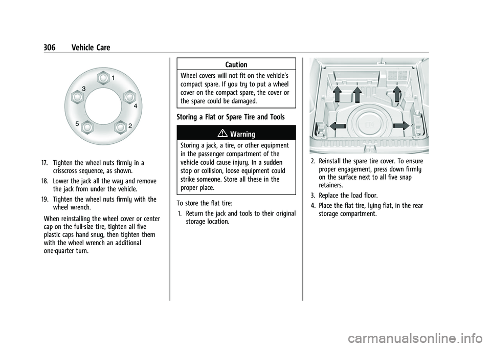 CHEVROLET EQUINOX 2021  Owners Manual Chevrolet Equinox Owner Manual (GMNA-Localizing-U.S./Canada/Mexico-
14420010) - 2021 - CRC - 11/10/20
306 Vehicle Care
17. Tighten the wheel nuts firmly in acrisscross sequence, as shown.
18. Lower th
