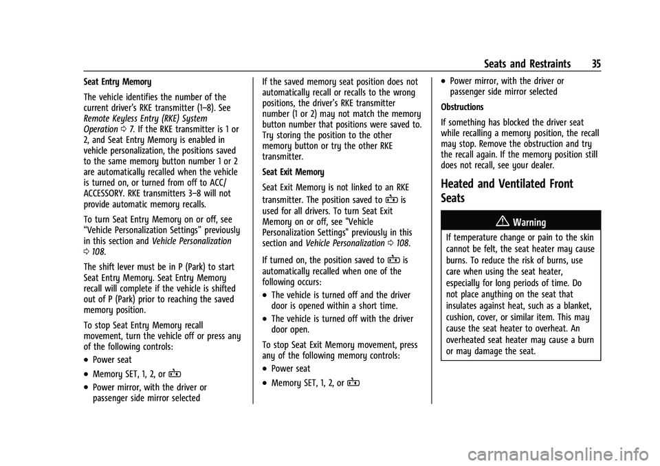 CHEVROLET EQUINOX 2021  Owners Manual Chevrolet Equinox Owner Manual (GMNA-Localizing-U.S./Canada/Mexico-
14420010) - 2021 - CRC - 11/10/20
Seats and Restraints 35
Seat Entry Memory
The vehicle identifies the number of the
current driver