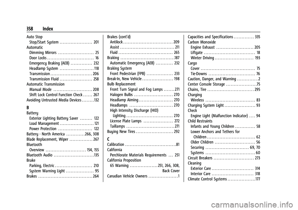 CHEVROLET EQUINOX 2021  Owners Manual Chevrolet Equinox Owner Manual (GMNA-Localizing-U.S./Canada/Mexico-
14420010) - 2021 - CRC - 11/10/20
358 Index
Auto StopStop/Start System . . . . . . . . . . . . . . . . . . . . . 201
Automatic Dimmi