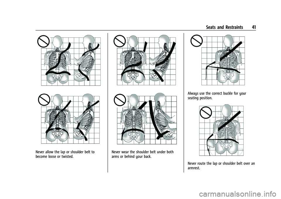 CHEVROLET EQUINOX 2021  Owners Manual Chevrolet Equinox Owner Manual (GMNA-Localizing-U.S./Canada/Mexico-
14420010) - 2021 - CRC - 11/10/20
Seats and Restraints 41
Never allow the lap or shoulder belt to
become loose or twisted.Never wear