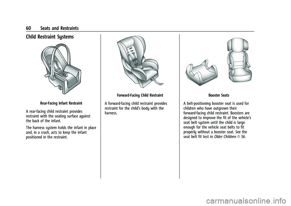 CHEVROLET EQUINOX 2021  Owners Manual Chevrolet Equinox Owner Manual (GMNA-Localizing-U.S./Canada/Mexico-
14420010) - 2021 - CRC - 11/10/20
60 Seats and Restraints
Child Restraint Systems
Rear-Facing Infant Restraint
A rear-facing child r