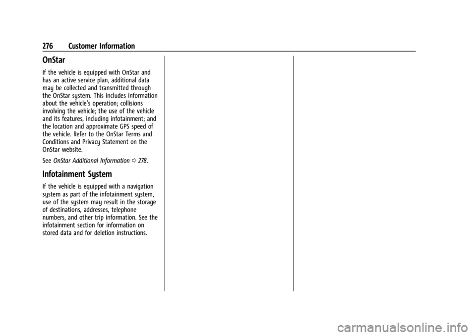 CHEVROLET EXPRESS CARGO 2021  Owners Manual Chevrolet Express Owner Manual (GMNA-Localizing-U.S./Canada/Mexico-
14583525) - 2021 - CRC - 12/9/20
276 Customer Information
OnStar
If the vehicle is equipped with OnStar and
has an active service pl