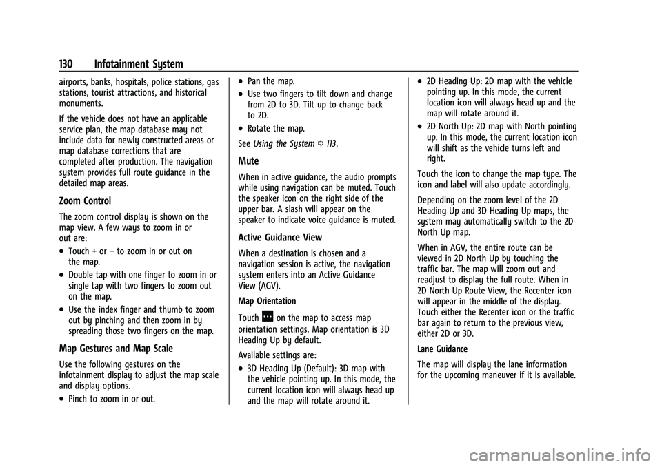 CHEVROLET MALIBU 2021 Owners Manual Chevrolet Malibu Owner Manual (GMNA-Localizing-U.S./Canada-
14584249) - 2021 - CRC - 11/9/20
130 Infotainment System
airports, banks, hospitals, police stations, gas
stations, tourist attractions, and CHEVROLET MALIBU 2021 Owners Manual Chevrolet Malibu Owner Manual (GMNA-Localizing-U.S./Canada-
14584249) - 2021 - CRC - 11/9/20
130 Infotainment System
airports, banks, hospitals, police stations, gas
stations, tourist attractions, and