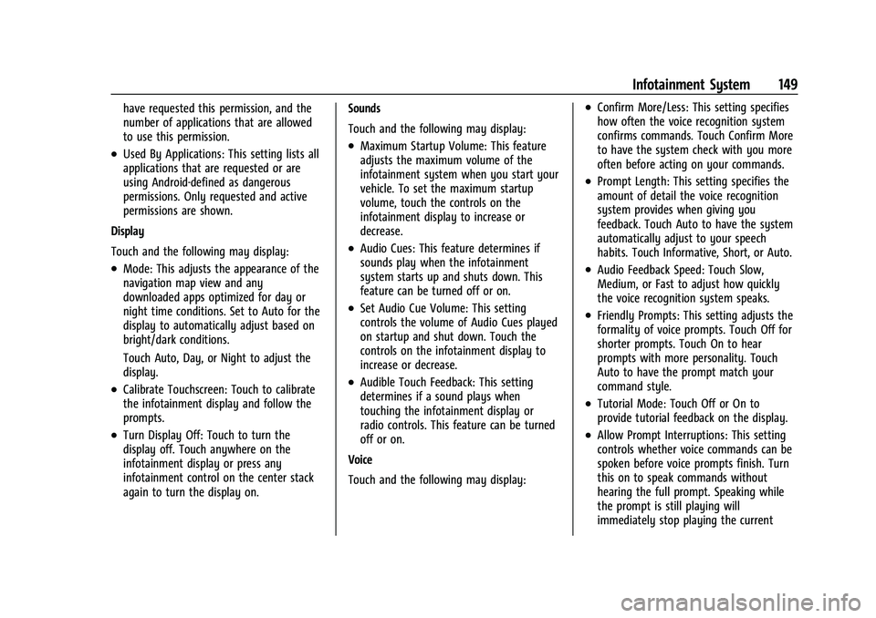 CHEVROLET MALIBU 2021 Owners Manual Chevrolet Malibu Owner Manual (GMNA-Localizing-U.S./Canada-
14584249) - 2021 - CRC - 11/9/20
Infotainment System 149
have requested this permission, and the
number of applications that are allowed
to CHEVROLET MALIBU 2021 Owners Manual Chevrolet Malibu Owner Manual (GMNA-Localizing-U.S./Canada-
14584249) - 2021 - CRC - 11/9/20
Infotainment System 149
have requested this permission, and the
number of applications that are allowed
to