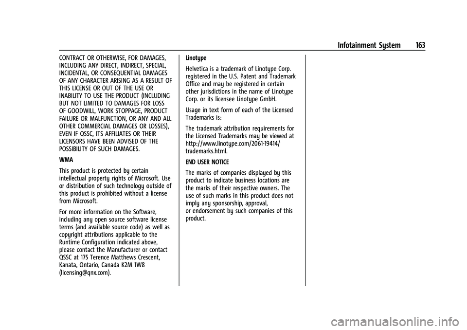 CHEVROLET MALIBU 2021 Owners Manual Chevrolet Malibu Owner Manual (GMNA-Localizing-U.S./Canada-
14584249) - 2021 - CRC - 11/9/20
Infotainment System 163
CONTRACT OR OTHERWISE, FOR DAMAGES,
INCLUDING ANY DIRECT, INDIRECT, SPECIAL,
INCIDE CHEVROLET MALIBU 2021 Owners Manual Chevrolet Malibu Owner Manual (GMNA-Localizing-U.S./Canada-
14584249) - 2021 - CRC - 11/9/20
Infotainment System 163
CONTRACT OR OTHERWISE, FOR DAMAGES,
INCLUDING ANY DIRECT, INDIRECT, SPECIAL,
INCIDE